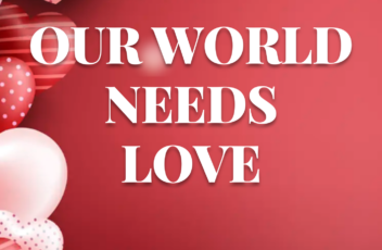 Our world needs love